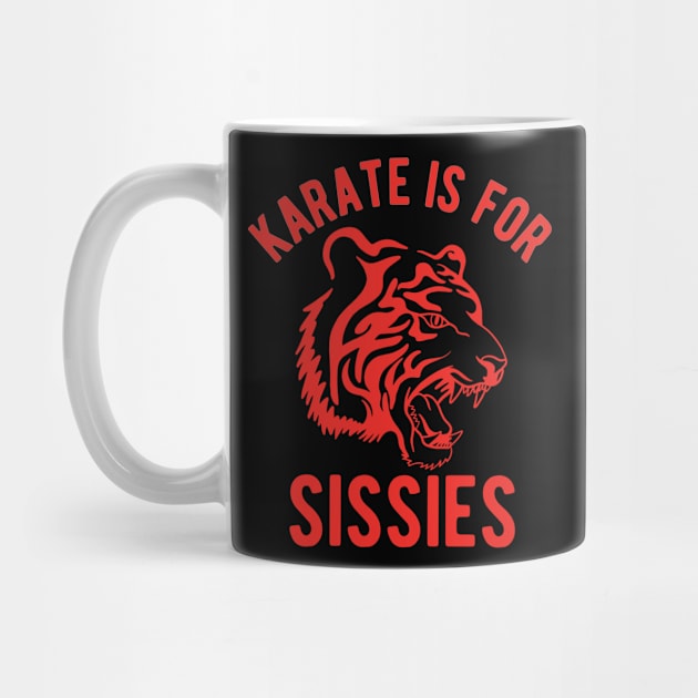 Karate Is For Sissies by Upsketch